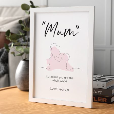 'Mum You Are The Whole World' - Sentimental Silhouette Design Framed Print for Mothers Day