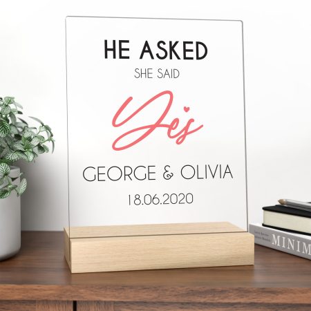 Personalised He Asked She Said Yes Engagement Gift - Printed Clear Acrylic Sign with Wooden Stand