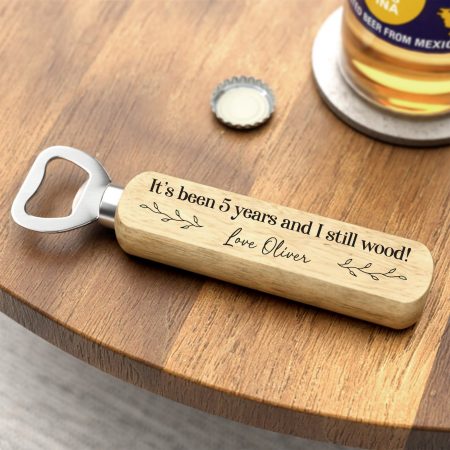 '5 Years and I Still Wood' - Funny 5th Anniversary Personalised Wooden Bottle Opener