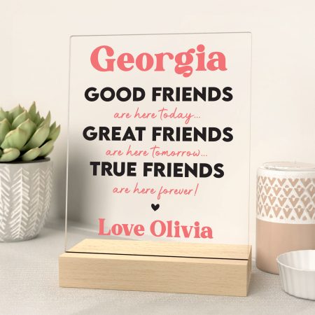'Good Friends, Great Friends, True Friends' - Beautiful Personalised Printed Acrylic Sign and Wooden Stand