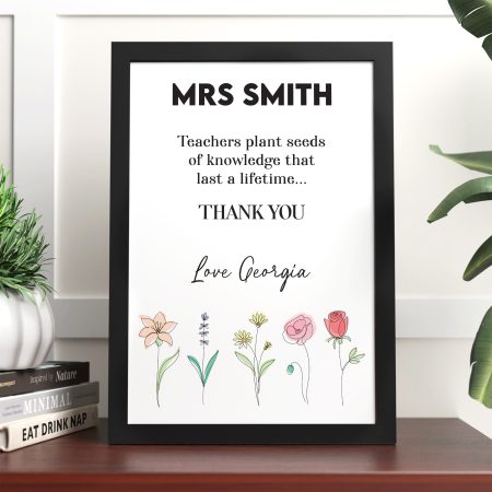 Floral Design Personalised 'Teachers Plant Seeds Of Knowledge' Print and Frame Gift