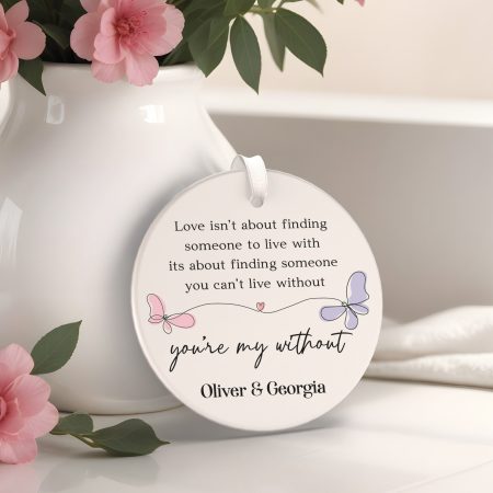'You're My Without' Personalised Anniversary Decoration - Printed Ceramic Hanging Ornament