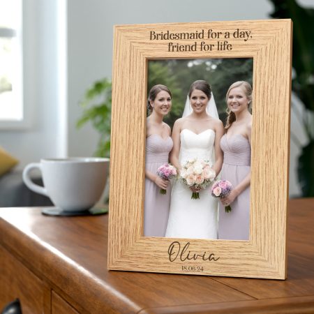 'Bridesmaid For a Day, Friend For Life' - Engraved Wooden Frame Bridesmaid Personalised Thank You Gift