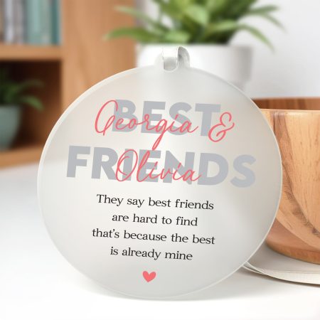 'Best Friends Are Hard To Find' Hanging Frosted Acrylic Personalised Decoration - Perfect Friendship Gift